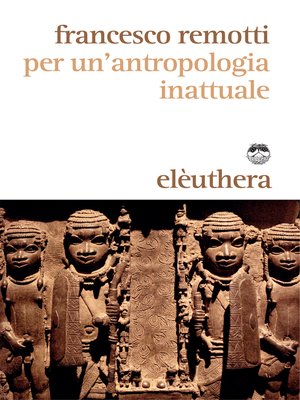 cover image of Per un'antropologia inattuale
